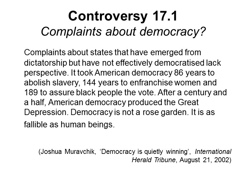 Controversy 17.1 Complaints about democracy?  Complaints about states that have emerged from dictatorship